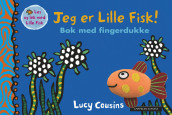 Jeg er Lille Fisk! - Bok med fingerdukke av Lucy Cousins (Kartonert)