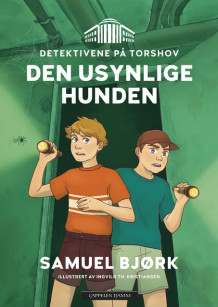 Detektivene på Torshov: Den usynlige hunden av Samuel Bjørk (Innbundet)