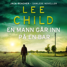 En mann går inn på en bar av Lee Child (Nedlastbar lydbok)