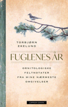 Fuglenes år av Torbjørn Ekelund (Innbundet)