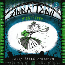 Anna Tann og Minnetyven av Laura Ellen Anderson (Nedlastbar lydbok)