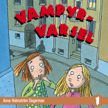 Vampyrvarsel av Anna Holmström Degerman (Nedlastbar lydbok)