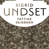 Fattige skjebner av Sigrid Undset (Nedlastbar lydbok)