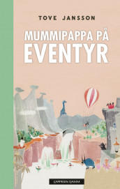 Mummipappa på eventyr av Tove Jansson (Innbundet)