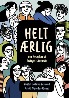 Helt ærlig av Kirsten Holtmon Resaland og Astrid Nylander Almaas (Ebok)