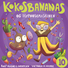 Kokosbananas og hypnosemaskinen av Rolf Magne G. Andersen (Nedlastbar lydbok)