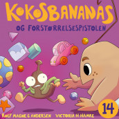 Kokosbananas og forstørrelsespistolen av Rolf Magne G. Andersen (Nedlastbar lydbok)
