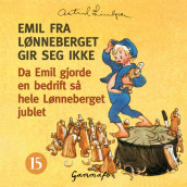 Omslag - Da Emil gjorde en bedrift så hele Lønneberget jublet, og alle spellene hans ble glemt og tilgitt
