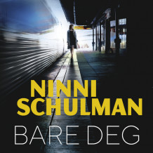 Bare deg av Ninni Schulman (Nedlastbar lydbok)