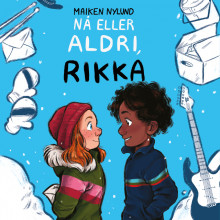 Nå eller aldri, Rikka av Maiken Nylund (Nedlastbar lydbok)