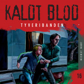 Kaldt blod 16 - Tyveribanden av Jørn Jensen (Nedlastbar lydbok)