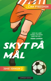 Jamie Johnson 2 - Skyt på mål! av Dan Freedman (Ebok)