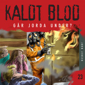 Kaldt blod 23 - Går jorda under? av Jørn Jensen (Nedlastbar lydbok)