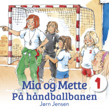 Mia og Mette på håndballbanen av Jørn Jensen (Nedlastbar lydbok)