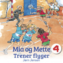 Mia og Mette trener flyger av Jørn Jensen (Nedlastbar lydbok)