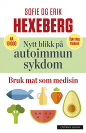 Nytt blikk på autoimmun sykdom av Erik Hexeberg og Sofie Hexeberg (Heftet)