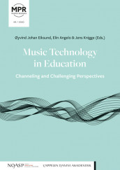 Music Technology in Education – Channeling and Challenging Perspectives av Elin Angelo, Øyvind Johan Eiksund og Jens Knigge (Heftet)