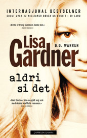 Aldri si det av Lisa Gardner (Ebok)