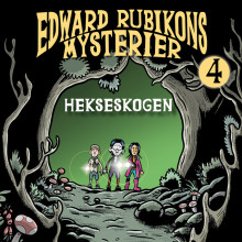 Edward Rubikons mysterier. Hekseskogen av Aleksander Kirkwood Brown (Nedlastbar lydbok)