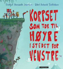 Korpset som tok til høyre i stedet for venstre av Fridtjof Stensæth Josefsen (Innbundet)
