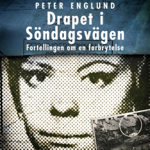 Drapet i Söndagsvägen av Peter Englund (Nedlastbar lydbok)