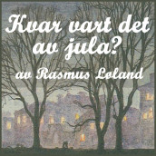 Kvar vart det av jula? av Rasmus Løland (Nedlastbar lydbok)