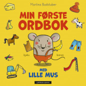 Min første ordbok med Lille Mus av Martina Badstuber (Kartonert)