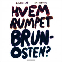 Hvem rumpet brunosten? av Erlend Loe (Nedlastbar lydbok)