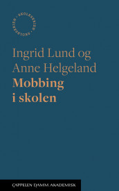 Mobbing i skolen av Anne Helgeland og Ingrid Lund (Heftet)