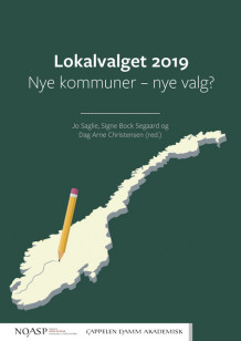Lokalvalget 2019 av Jo Saglie, Signe Bock Segaard og Dag Arne Christensen (Heftet)