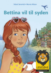 Leseløve - Bettina vil til Syden! av Sidsel Jøranlid (Ebok)