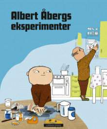 Albert Åbergs eksperimenter av Gunilla Bergström (Innbundet)