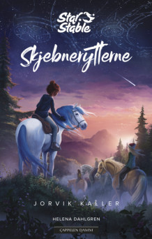 Star Stable: Skjebnerytterne 1 av Helena Dahlgren (Innbundet)