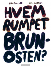 Hvem rumpet brunosten? av Erlend Loe (Ebok)