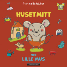 Huset mitt med Lille Mus av Martina Badstuber (Kartonert)