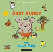 Året rundt med Lille Mus av Martina Badstuber (Kartonert)