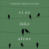 Vi er ikke alene - En personlig historie om annerledesbarnet i litteraturen av Tordis Ørjasæter (Nedlastbar lydbok)