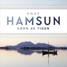 Børn av tiden av Knut Hamsun (Nedlastbar lydbok)