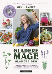 Gladere mage, gladere deg av Gry Hammer (Innbundet)