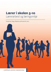 Lærer i skolen 5–10 av Peder Haug, Rune Johan Krumsvik, Elaine Munthe og May Britt Postholm (Ebok)