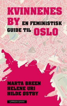 Kvinnenes by av Marta Breen, Helene Uri og Hilde Østby (Innbundet)
