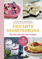 Den søte diabetesboka av Hege Hasler Barhaughøgda og Gunn-Karin Sakariassen (Innbundet)