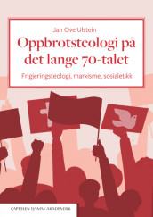 Oppbrotsteologi på det lange 70-talet av Jan Ove Ulstein (Innbundet)