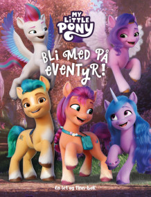 My Little Pony (2) Bli med på eventyr! (Innbundet)