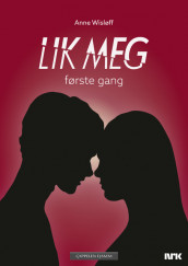 Lik meg - første gang av Anne Wisløff (Ebok)