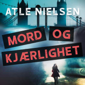 Mord og kjærlighet av Atle Nielsen (Nedlastbar lydbok)