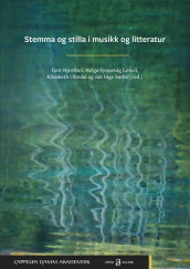 Stemma og stilla i musikk og litteratur. Festskrift til Magnar Åm av Geir Petter Hjorthol, Elizabeth Oltedal, Helga Synnevåg Løvoll og Jan Inge Sørbø (Heftet)