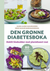 Den grønne diabetesboka av Hege Hasler Barhaughøgda og Gunn-Karin Sakariassen (Innbundet)