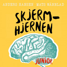 Skjermhjernen junior av Anders Hansen og Mats Wänblad (Nedlastbar lydbok)