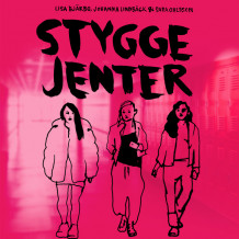 Stygge jenter av Lisa Bjärbo, Johanna Lindbäck og Sara Ohlsson (Nedlastbar lydbok)